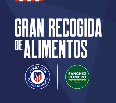 Gran Recogida de Alimentos de la Fundación Atlético de Madrid